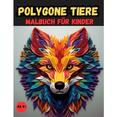 Abbildung von Polygone Tiere Malbuch für Kinder ab 8+: Faszinierende Muster und Designs zum Ausmalen