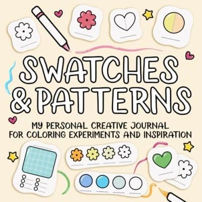 Abbildung von Swatches and Patterns: My Personal Creative Journal for Coloring Experiments Inspiration Books (Practice Book)
