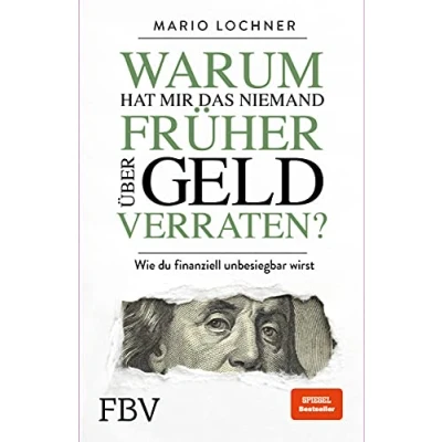Abbildung von Warum hat mir das niemand früher über Geld verraten?: Wie du finanziell unbesiegbar wirst