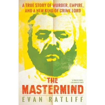 Abbildung von The Mastermind: a True Story of Murder, Empire, and New Kind Crime Lord