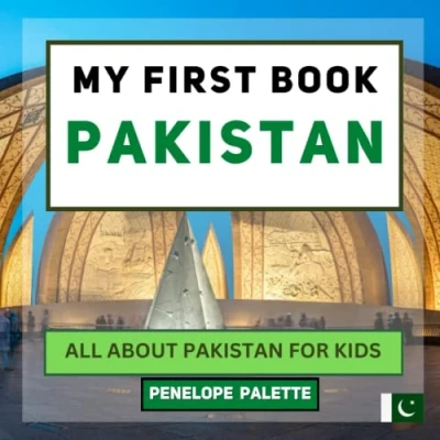 Abbildung von My First Book Pakistan: All About Pakistan For Kids (My World Edition, Band 62)