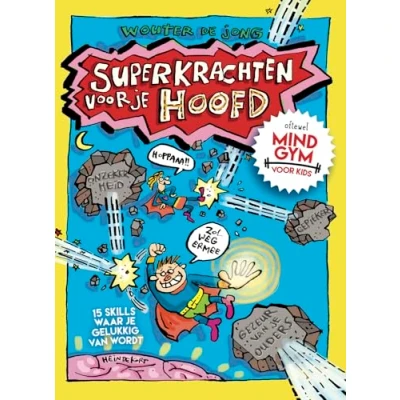 Abbildung von Superkrachten voor je hoofd: oftewel mindgym kids : 15 skills waar gelukkig van wordt