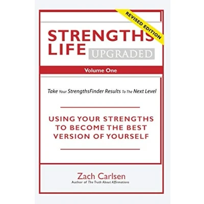 Abbildung von Strengths Life Upgraded, Volume One: Take Your StrengthsFinder Results to the Next Level (StrengthFinder, Self Help, Leadership, Relationships, Band 1)