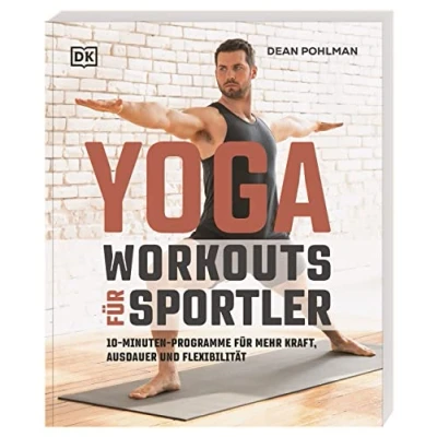 Abbildung von Yoga Workouts für Sportler: 10 Minuten Programme mehr Kraft, Ausdauer und Flexibilität