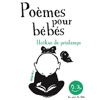 Abbildung von Haïkus de printemps. Poèmes pour bébés: Bon les bébés