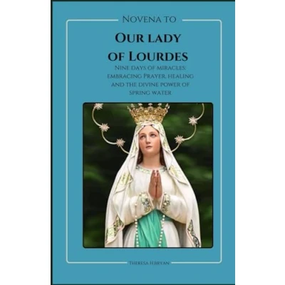 Abbildung von Novena to our lady of Lourdes: Lourdes:Nine days miracles; journey with Lourdes, embracing prayer, healing and ... water. (Catholic Prayer Booklet)
