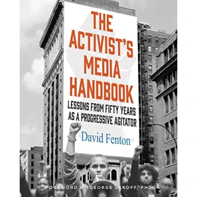 Abbildung von The Activist&#039;s Media Handbook: Lessons from Fifty Years as a Progressive Agitator (Mandala Earth)