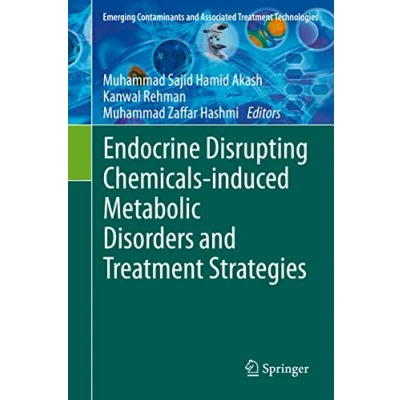 Abbildung von Endocrine Disrupting Chemicals induced Metabolic Disorders and Treatment Strategies (Emerging Contaminants Associated Technologies)