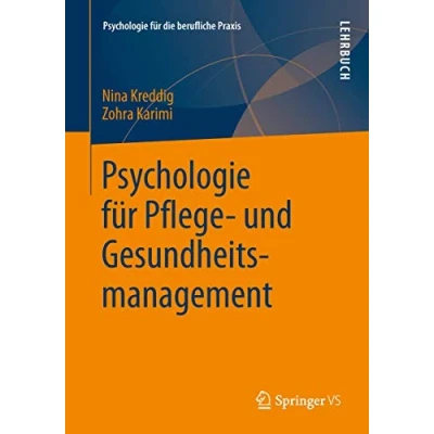 Abbildung von Psychologie für Pflege und Gesundheitsmanagement (Psychologie die berufliche Praxis)