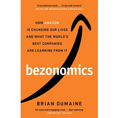 Abbildung von Bezonomics: How Amazon Is Changing Our Lives, and What the World&#039;s Best Companies Are Learning from It