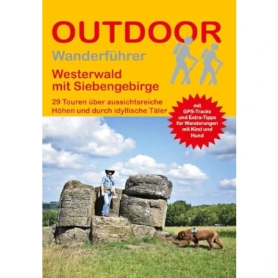 Abbildung von Westerwald mit Siebengebirge: 29 Touren über aussichtsreiche Höhen und durch idyllische Täler (Outdoor Regional, Band 488)