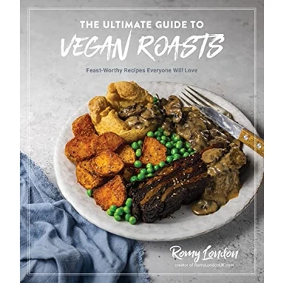 Abbildung von The Ultimate Guide to Vegan Roasts: Feast Worthy Recipes Everyone Will Love
