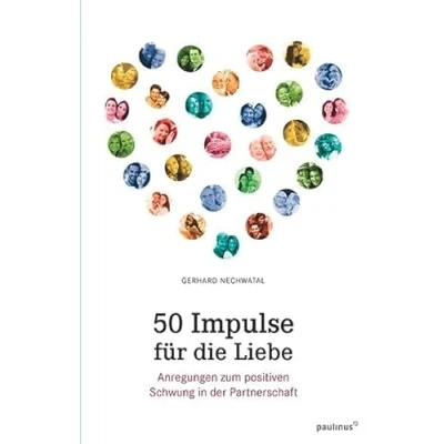 Abbildung von 50 Impulse für die Liebe: Anregungen zum positiven Schwung in der Partnerschaft
