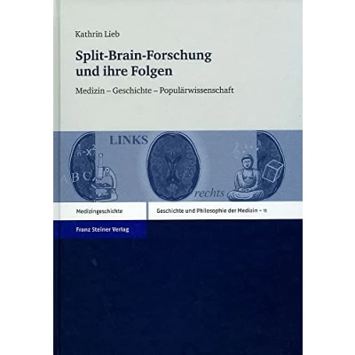 Abbildung von Split Brain Forschung und ihre Folgen. Medizin Geschichte Populärwissenschaft (Geschichte Philosophie der 11) ... History and Philosophy of Medicine, Band