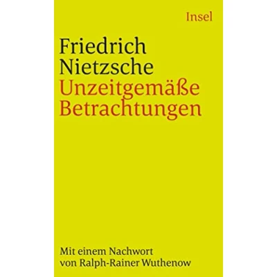 Abbildung von Unzeitgemäße Betrachtungen: Nachw. v. Ralph Rainer Wuthenow (insel taschenbuch)