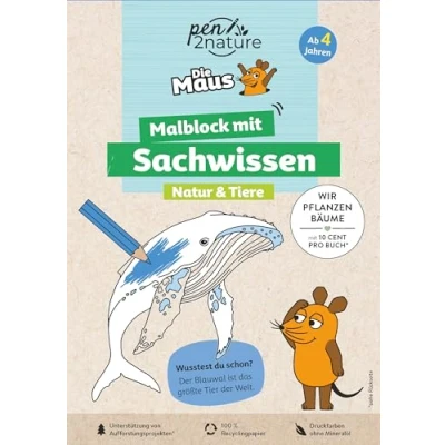 Abbildung von Die Maus Malblock mit Sachwissen Natur &amp; Tiere: Ausmalen und Lernen Maus, Elefant Ente auf umweltfreundlichem Papier Ab 4 Jahren (pen2nature Maus)