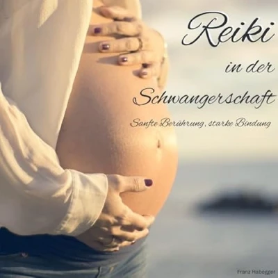 Abbildung von Reiki in der Schwangerschaft: Sanfte Berührung, starke Bindung
