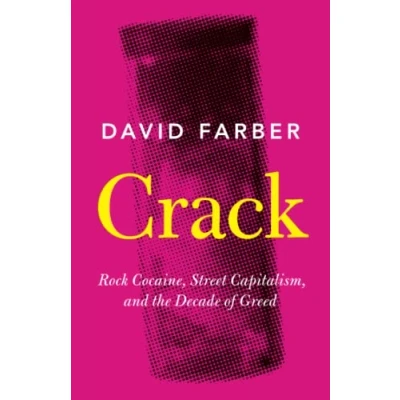 Abbildung von Crack: Rock Cocaine, Street Capitalism, and the Decade of Greed
