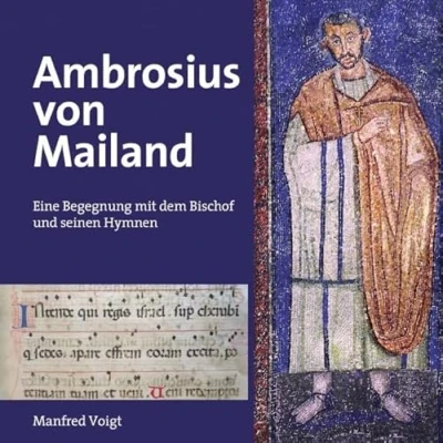 Abbildung von Ambrosius von Mailand: Eine Begegnung mit dem Bischof und seinen Hymnen