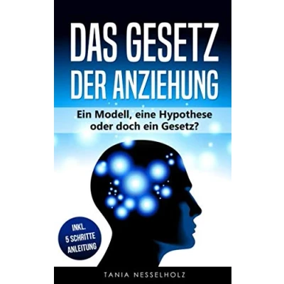 Abbildung von Das Gesetz der Anziehung: ein Modell, eine Hypothese oder doch Gesetz?