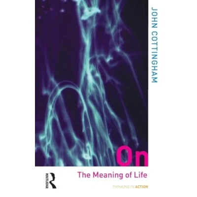 Abbildung von On the Meaning of Life (Thinking in Action)