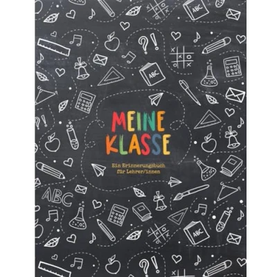 Abbildung von Meine Klasse Ein Erinnerungsbuch für Lehrer/innen: Buntes Erinnerungsalbum im Freundebuch Stil zur Erinnerung an die Schulklasse. Abschiedsgeschenk den Lehrer oder Lehrerin! Tafelhintergrund