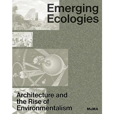 Abbildung von Emerging Ecologies: Architecture and the Rise of Environmentalism