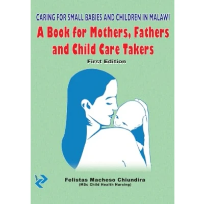 Abbildung von Caring for small babies and children in Malawi: A Book Mothers, Fathers Child Care Takers