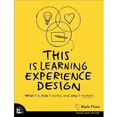 Abbildung von This is Learning Experience Design: What It Is, How Works, and Why Matters. (Voices That Matter)