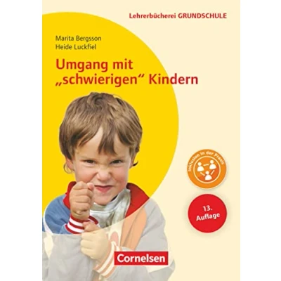 Abbildung von Lehrerbücherei Grundschule: Umgang mit &quot;schwierigen&quot; Kindern (13. Auflage) Auffälliges Verhalten Förderpläne Handlungskonzepte Buch