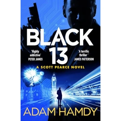 Abbildung von Black 13: the Most Explosive Thriller You&#039;ll Read All Year, from Sunday Times Bestseller (Scott Pearce, 1)