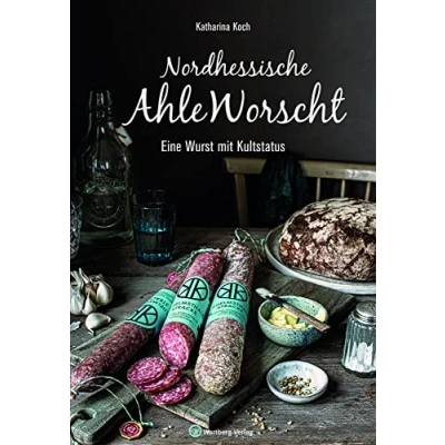 Abbildung von Nordhessische Ahle Worscht: Eine Wurst mit Kultstatus (Kochen und Kulinarisch)