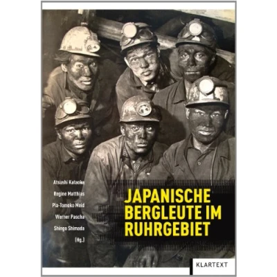 Abbildung von &quot;Glückauf&quot; auf Japanisch: Bergleute aus Japan im Ruhrgebiet