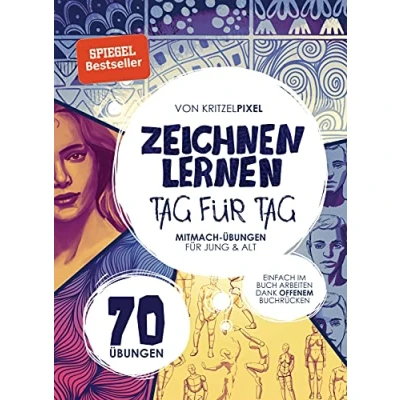 Abbildung von Zeichnen lernen Tag für Tag: 70 Anfänger Mitmach Übungen Kinder &amp; Erwachsene. Einfach im Buch arbeiten dank offenem Buchrücken. Mit QR Codes zu Erklärvideos