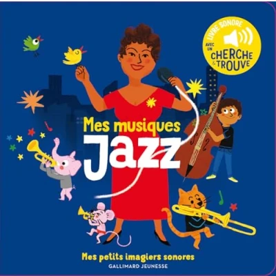 Abbildung von Mes musiques Jazz: des sons à écouter, images regarder