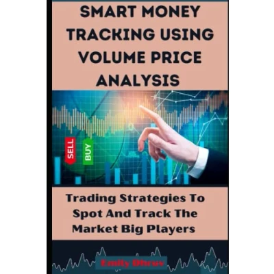 Abbildung von Smart Money Tracking Using Volume Price Action Analysis: Market Structure. Candlestick Pattern, Spread Analysis. Pin Bar, VSA, Spring and Upthrust Trading Strategy.