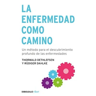 Abbildung von La enfermedad como camino: Un método para el descubrimiento profundo de las enfermedades (Clave)