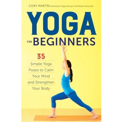 Abbildung von Yoga for Beginners: Simple Poses to Calm Your Mind and Strengthen Body