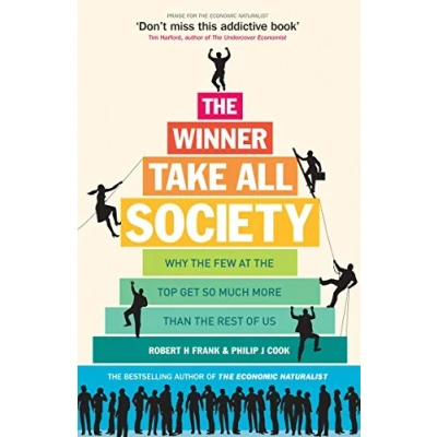 Abbildung von the Winner Take All Society: Why Few at Top Get So Much More Than Rest of Us
