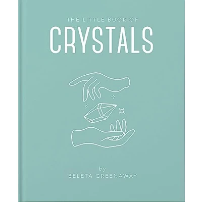 Abbildung von The Little Book of Crystals: An Inspiring Introduction to Everything You Need Know Enhance Your Life Using Crystals (Little Books Mind, Body &amp; Spirit)