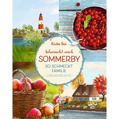Abbildung von Sehnsucht nach Sommerby: So schmeckt Familie. Lieblingsrezepte: Lieblingsrezepte. Schönes Familien Kochbuch zur beliebten ... mit tollen Rezepten aus der Ostsee Idylle