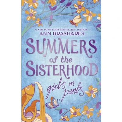Abbildung von Summers Of The Sisterhood: Girls in Pants (Summers Sisterhood, 3)