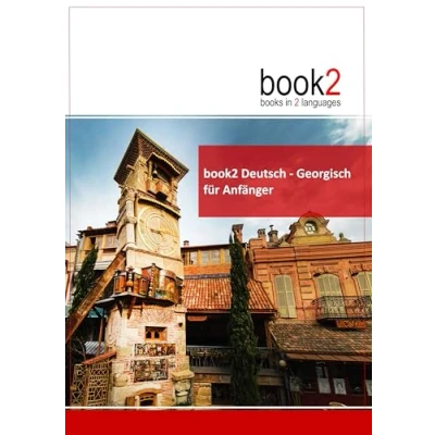 Abbildung von book2 Deutsch Georgisch für Anfänger: Ein Buch in 2 Sprachen