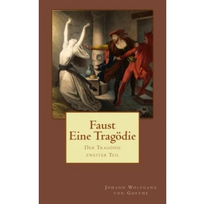 Abbildung von Faust Eine Tragödie: Der Tragödie zweiter Teil In fünf Akten (Faust II)
