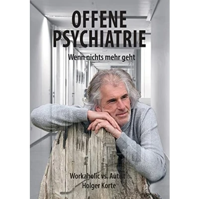 Abbildung von Offene Psychiatrie Wenn nichts mehr geht: Workaholic vs. Autist