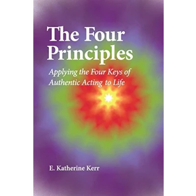 Abbildung von the Four Principles: Applying Keys of Authentic Acting to Life