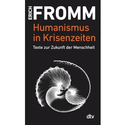 Abbildung von Humanismus in Krisenzeiten: Texte zur Zukunft der Menschheit