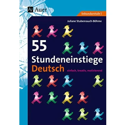 Abbildung von 55 Stundeneinstiege Deutsch: einfach, kreativ, motivierend (5. bis 10. Klasse)