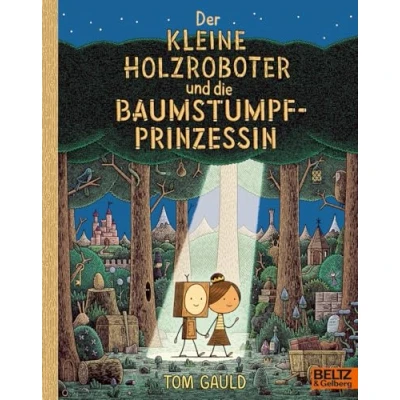 Abbildung von Der kleine Holzroboter und die Baumstumpfprinzessin: Vierfarbiges Bilderbuch (MINIMAX)