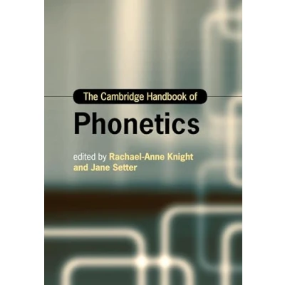 Abbildung von The Cambridge Handbook of Phonetics (Cambridge Handbooks in Language and Linguistics)